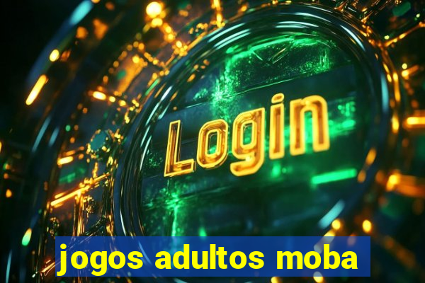 jogos adultos moba